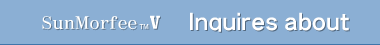 Inquires about SunMorfee(TM)V SunMorfee(TM)T